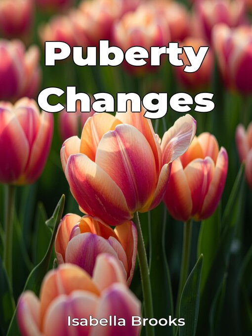 Title details for Puberty Changes by Isabella Brooks - Available